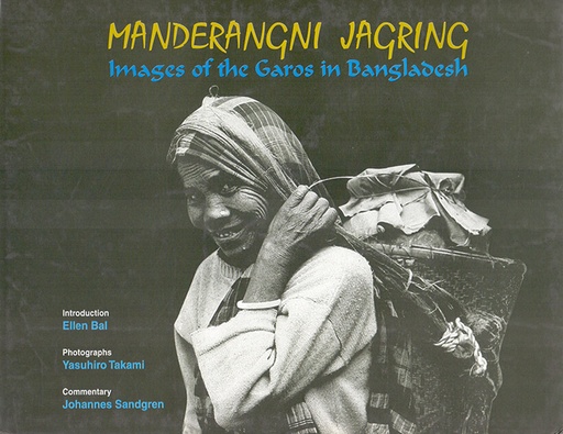 [9840514776] Manderangni Jagring: Images of the Garos in Bangladesh