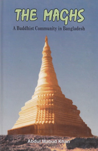 [984051466X] The Maghs: A Buddhist Community in Bangladesh